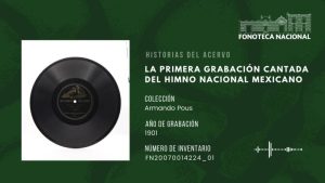Primera grabación del Himno Nacional Mexicano.